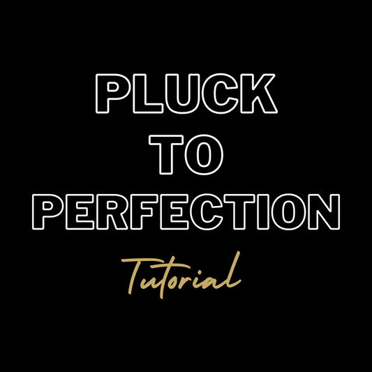 How To Pluck To Perfection